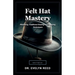 Felt Hat Mastery