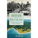 Hudson Bend and the Birth of Lake Travis: Transforming the Hills West of Austin