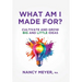 What Am I Made For?: Cultivate and Grow Big and Little Ideas