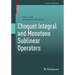 Choquet Integral and Monotone Sublinear Operators