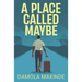 A Place Called Maybe