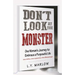 Don't Look at the Monster: One Woman's Journey to Embrace a Purposeful Life