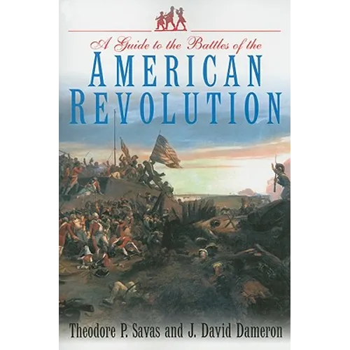 Guide to the Battles of the American Revolution