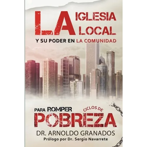 La iglesia local y su poder en la comunidad para romper los ciclos de pobreza