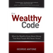 The Wealthy Code: What the Wealthy Know about Money That Most People Will Never Know!