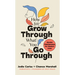 How to Grow Through What You Go Through