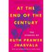 At the End of the Century: The Stories of Ruth Prawer Jhabvala