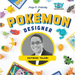 Pokemon Designer: Satoshi Tajiri: Satoshi Tajiri