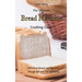 The Ultimate Bread Machine Cooking Guide: Delicious Sweet and Savoury Dough Recipes For Everyone