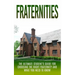 Fraternities: The Ultimate Student's Guide for Choosing the Right Fraternity And What You Need to Know