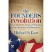 The Founders' Revolution: The Forgotten History and Principles of the Declaration of Independence