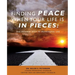 Finding Peace When Your Life is in Pieces