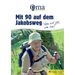 Mit 90 auf dem Jakobsweg - Wenn nicht jetzt, wann dann?