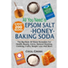 All You Need is Epsom Salt, Honey And Baking Soda: The Big Book Of Home Remedies For Health, Beauty, Cures, Natural Cleaning, Cooking, Crafts, Weight