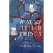 Wings & Other Things: Stories
