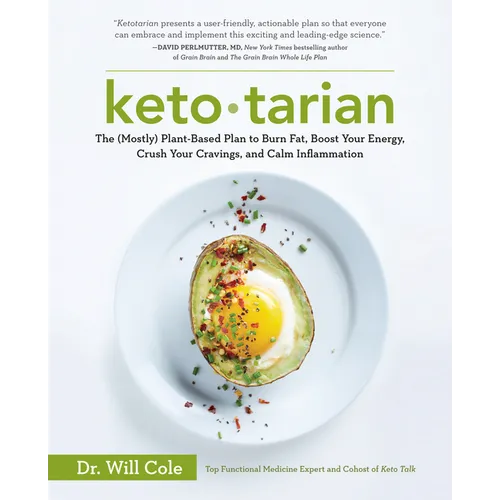Ketotarian: The (Mostly) Plant-Based Plan to Burn Fat, Boost Your Energy, Crush Your Cravings, and Calm Inflammation: A Cookbook