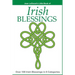 IRISH BLESSINGS - Over 100 Irish Blessings in 8 Categories