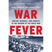 War Fever: Boston, Baseball, and America in the Shadow of the Great War