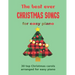 The Best Ever CHRISTMAS SONGS for easy piano: 30 top Christmas carols arranged for easy piano