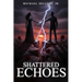 Shattered Echoes