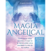 Magia Angelical (Arcángeles Colección 7 en 1): Cómo sanar vidas pasadas y lo que no te dijeron sobre cómo manifestar la vida de tus sueños (Ángeles y