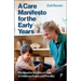 A Care Manifesto for the Early Years: The Need for an Ethic of Care in Childcare Policy and Practice