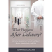 What Happens After Delivery?: Secret Information on What Happens Outside the Delivery Room that Baby Books Intentionally Left Out