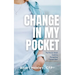 Change in My Pocket: The Purse-Sized Guide to Navigating Change Now