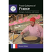Food Cultures of France: Recipes, Customs, and Issues