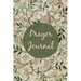 Prayer Journal: Prompts For Daily Devotional, Guided Prayer Book, Christian Scripture, Bible Reading Diary