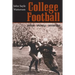 College Football: History, Spectacle, Controversy