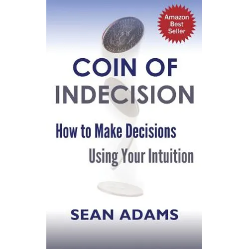 Coin of Indecision: How to Make Decisions Using Your Intuition