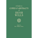 Guide to Copies & Abstracts of Irish Wills