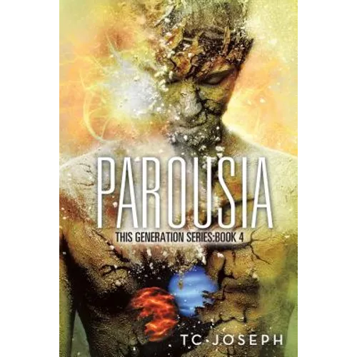 Parousia: This Generation Series: Book 4