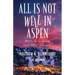 All is Not Well in Aspen: Attitude Sickness and other Ailments