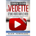 Comment devenir la vedette d'une vidéo sur le web: Du confort de votre maison - Selon votre horaire - Aucune expérience requise. Le guide essentiel po