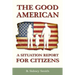 The Good American: A Situation Report for Citizens