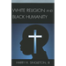 White Religion and Black Humanity