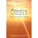 Released to the Angels: Discovering the Hidden Gifts of Alzheimer's