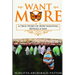 Want More: A True Story of How Wanting Reveals a Way