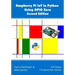 Raspberry Pi IoT In Python Using GPIO Zero, 2nd Edition