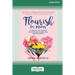 Flourish for Mums: 21 Ways to thrive with self care and acceptance [16pt Large Print Edition]