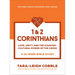1 & 2 Corinthians: Love, Unity, and the Countercultural Power of the Cross--A 10-Week Bible Study