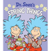 Dr. Seuss's Spring Things: A Spring Board Book for Kids
