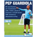 Pep Guardiola 85 esercitazioni per trasmissione palla, rondos, giochi di possesso e circuiti tecnici dalle sessioni di allenamento di Pep