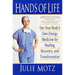 Hands of Life: Use Your Body's Own Energy Medicine for Healing, Recovery, and Transformation