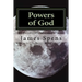 Powers of God: Now I say unto you let us be wise and consider these things