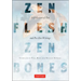 Zen Flesh, Zen Bones: A Collection of Zen and Pre-Zen Writings