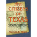 1830 Citizens of Texas: A Genealogy of Anglo American and Mexican American Citizens of Texas Taken from Census and Other Records