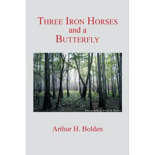 Three Iron Horses and a Butterfly